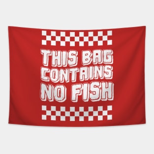 This-Bag-Contains-No-Fish Tapestry