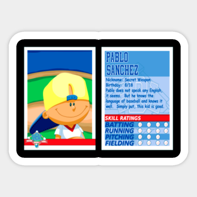 Pablo Sanchez Backyard Baseball Stat Card Pablo Sanchez Secret Weapon Sticker Teepublic