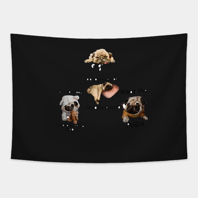 Stickers Puglife Quotes Tapestry by ArtInPi