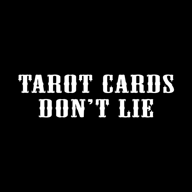 Tarot Cards Don't Lie by sandyrm