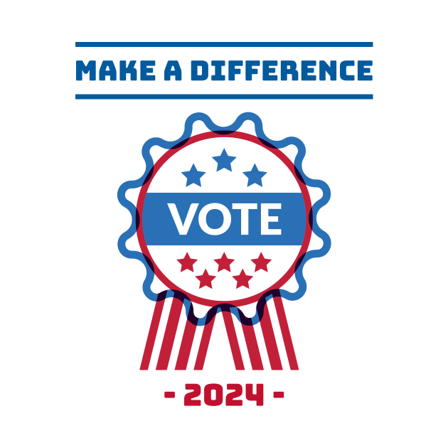 Make a difference, Vote in 2024 by DB Merchandise