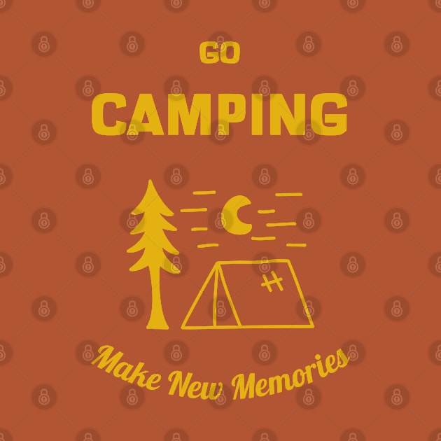 Go Camping Make New Memories by Andre