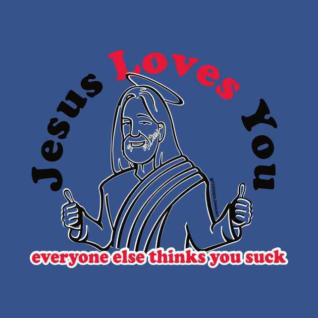 JESUS LOVES YOU - Jesus - T-Shirt