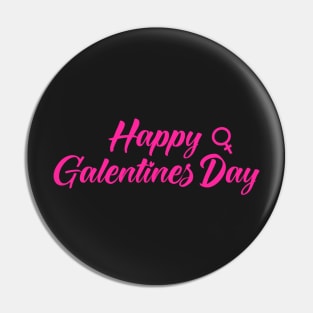 Happy Galentine's Day Pin