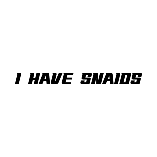 I have snaids gen z meme phrase snake T-Shirt