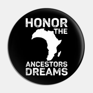 Honor The Ancestors Dreams Black History Month Apparel Pin