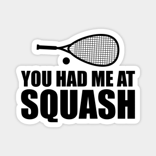 Squash Player - You had me at squash Magnet