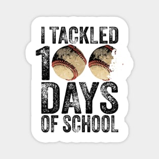 Funny I Tackled 100 Days of School Softball Baseball Team Magnet