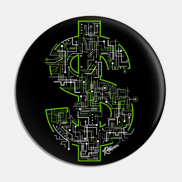 Technology Untamed Technological Money Maker Dollar Sign Pin