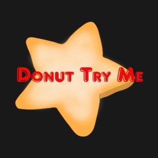 Donut try me T-Shirt