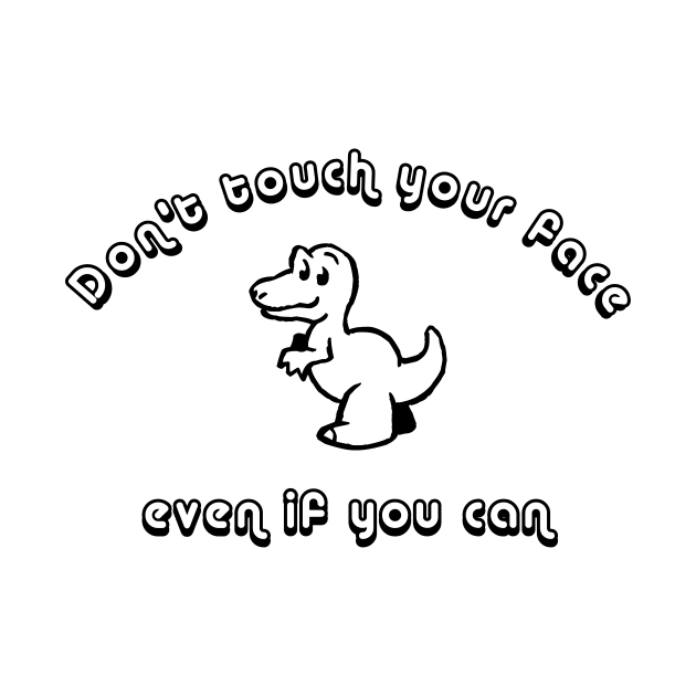 Don't Touch Your Face If You Can Dinosaur T-Rex Vintag Retro T-Shirt,  Funny Social Distance T-rex Best seller by Dog & Rooster