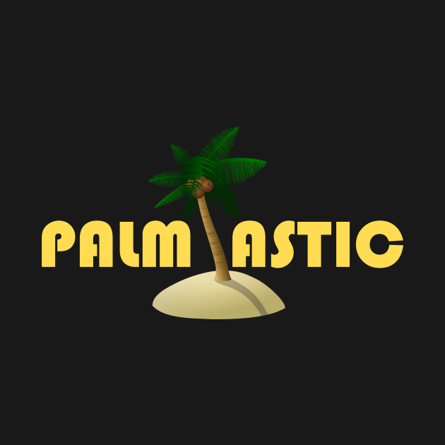 PALMTASTIC - Palm Trees are fantastic by Artstastic