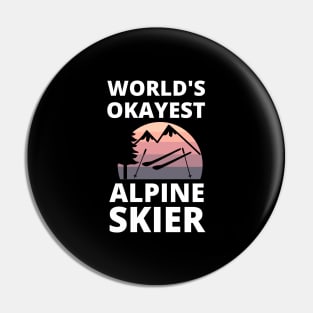 Skiing Lover Okayest Alpine Skier - Funny Skiing Pin