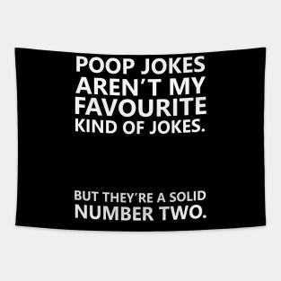 Poop Jokes aren't my favourite kind of Jokes. Tapestry