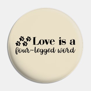 Love Is A Four-Legged Word Pin