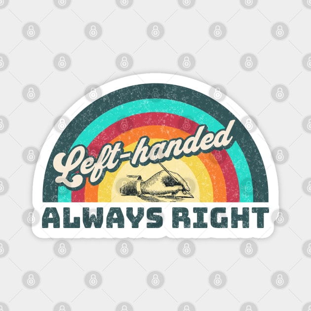 Retro Left-handed, Always Right Magnet by HolidayBug