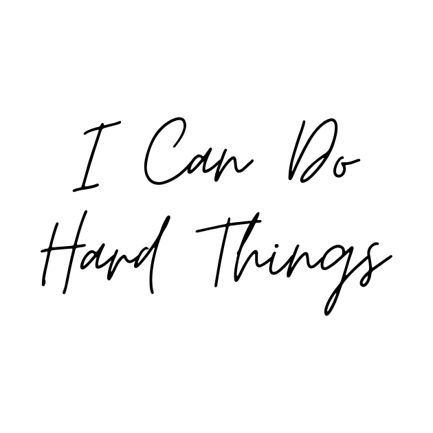 I Can Do Hard Things - Inspiring and Motivational Quotes by BloomingDiaries