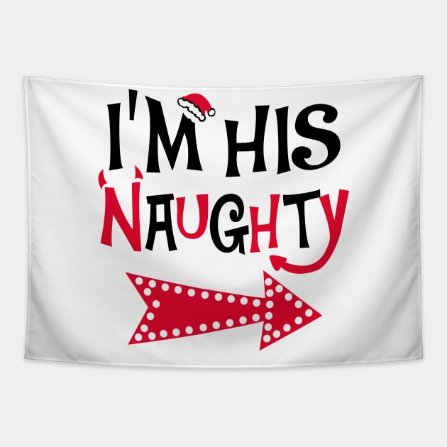 I'm His Naughty Christmas Couple Shirts Tapestry by KsuAnn