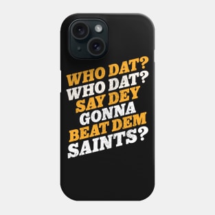 WHO DAT SAY Phone Case