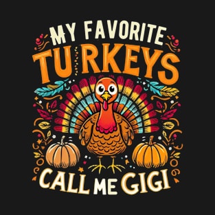 My favorite Turkeys Call Me Gigi T-Shirt