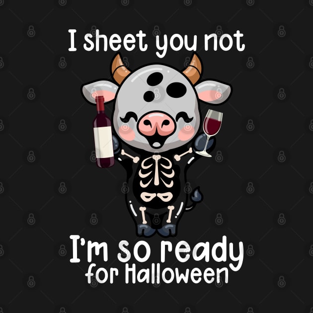 I Sheet You Not I'm So Ready For Halloween by reginaturner