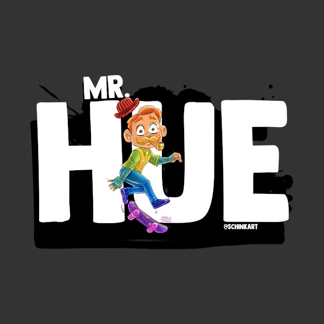 Mr.Hue by Schink