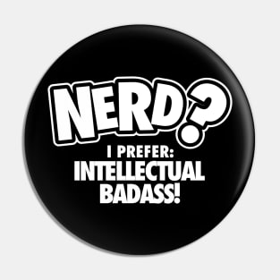 I prefer intellectual badass Pin