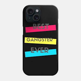 Best Gangster Ever Phone Case