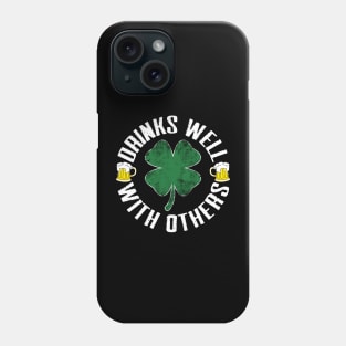 Drinks Well With Others Funny Beer Drinking St Patrick's Day Phone Case