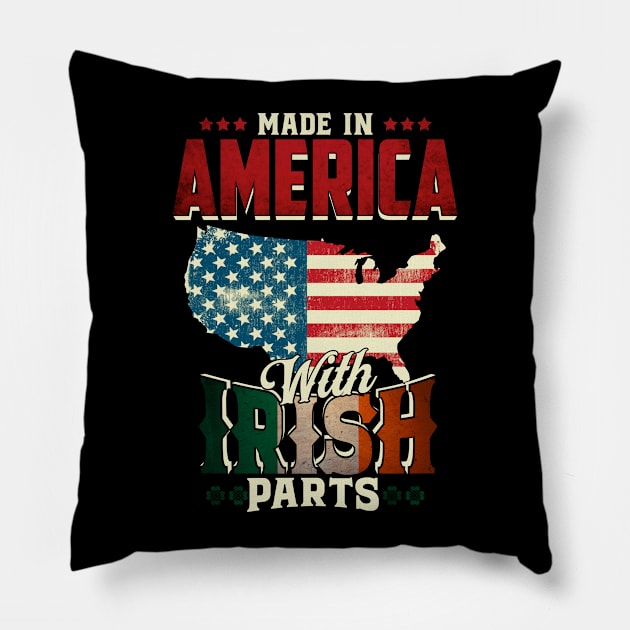 Made in America with Irish Parts Ireland Pride T Shirt St. Patricks day Pillow by CheesyB