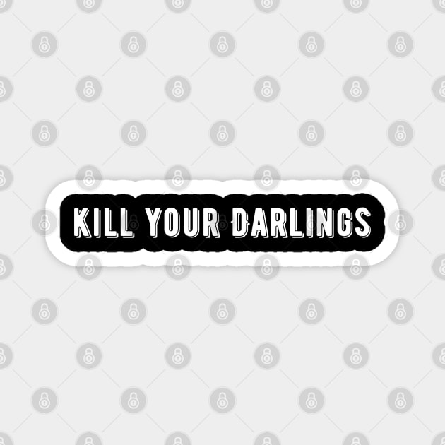 Kill Your Darlings Magnet by Bookfox