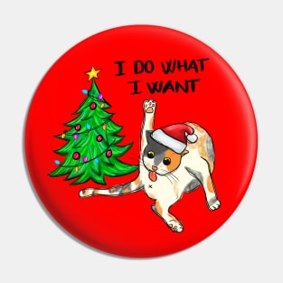 I Do What I Want - Funny Christmas Cat Pin