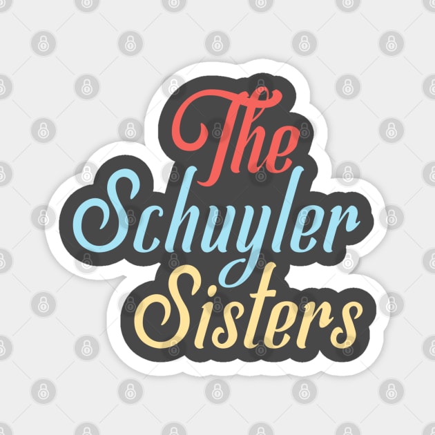 the schuyler sisters v3 Magnet by claudiolemos