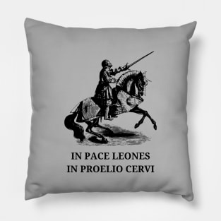 latin phrase in pace leones in proelio cervi Pillow