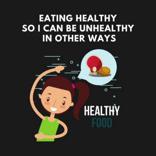 Eating Healthy Is Other Way Habit T-Shirt