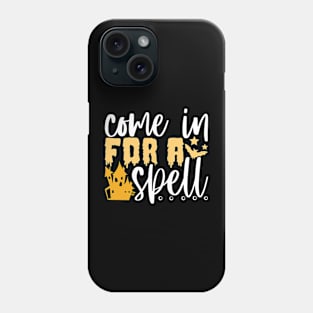 Come in for a spell Phone Case