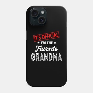 It's Official I'm The Favorite Grandma, Favorite Grandma Phone Case