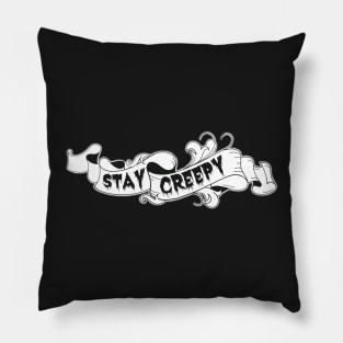 Stay Creepy Pillow