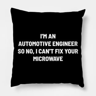 I'm an Automotive Engineer, So No, I Can't Fix Your Microwave Pillow