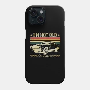 I'm Not Old I'm Classic Funny Car Graphic - Mens & Womens Short Sleeve Phone Case