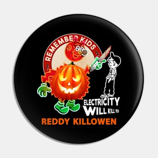 reddy killowen remember kids electricity will kill you Pin