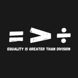 Equality Is Greater Than Division Math Symbols Vintage T-Shirt