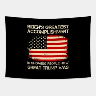 biden's greatest accomplishment is showing people how Great Trump Was funny Biden saying Tapestry