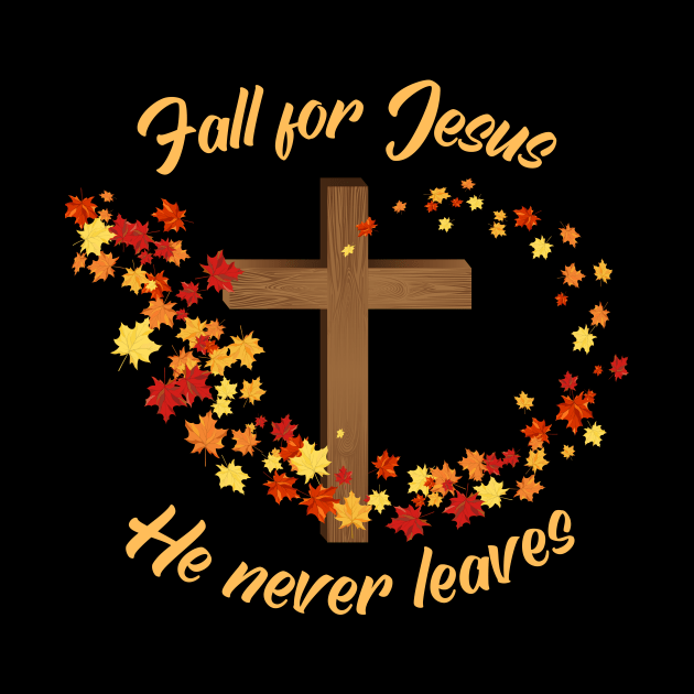 Fall for Jesus He never leaves by Caregiverology