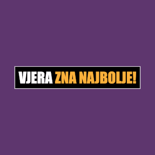 Vjera zna najbolje! T-Shirt