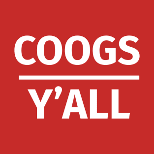 Coogs over Y'all T-Shirt