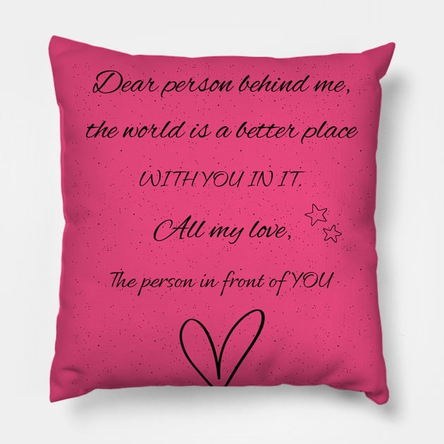 Dear Person Behind Me Pillow by mieeewoArt