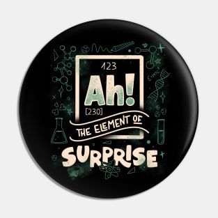 Ah! The Element Of Surprise by Tobe Fonseca Pin