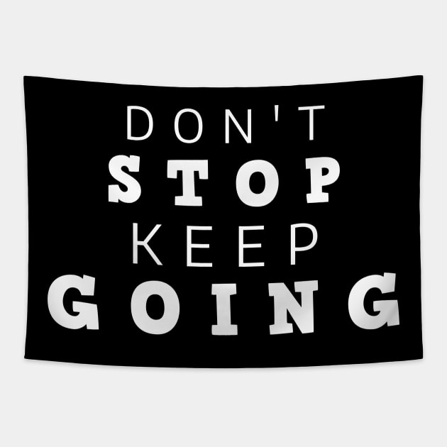 Don't Stop Keep Going Tapestry by Texevod