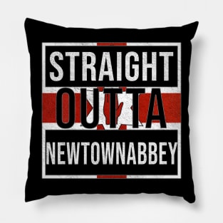 Straight Outta Newtownabbey - Gift for Northern Irish, Northern Irishmen , Northern Irishwomen,  From Newtownabbey in Northern Ireland Irish Pillow